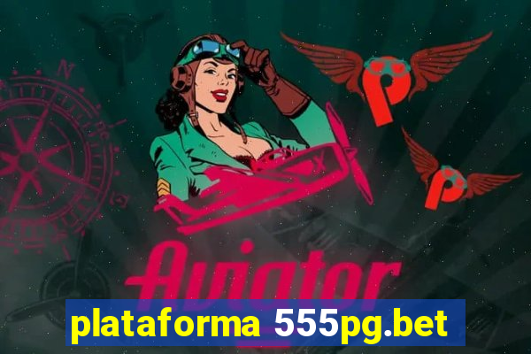 plataforma 555pg.bet